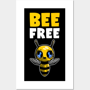 Bee Free Posters and Art